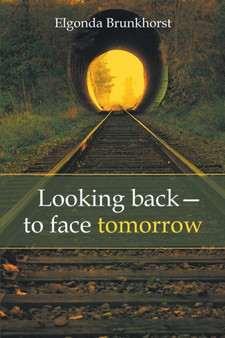 Looking Back-To Face Tomorrow by Elgonda Brunkhorst - Paperback