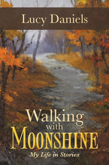 Walking with Moonshine : My Life in Stories by Lucy Daniels - Paperback