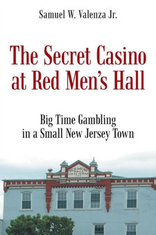 The Secret Casino at Red Men's Hall by Samuel W Valenza Jr - Paperback