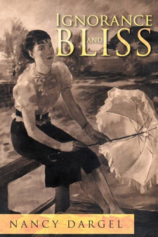 Ignorance and Bliss by Nancy Dargel - Paperback