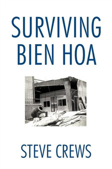 Surviving Bien Hoa by Steve Crews - Paperback
