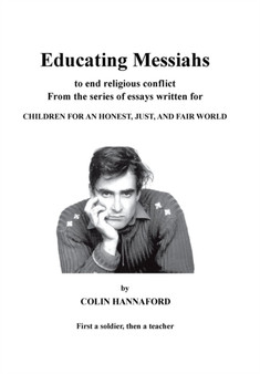 Educating Messiahs by Colin Hannaford - Hardback