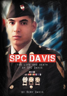 SPC Davis : The Life and Death of SPC Davis by Remy Davis - Hardback