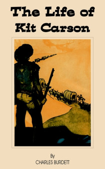 The Life of Kit Carson by Charles Burdett - Paperback