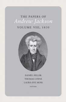 The Papers of Andrew Jackson, Volume 8, 1830 by Andrew Jackson - Hardback