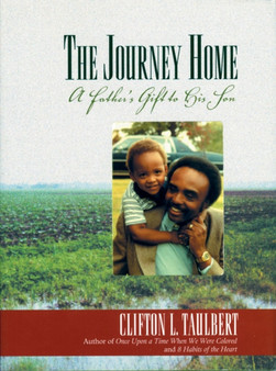 The Journey Home : A Father's Gift to His Son by Clifton Taulbert - Hardback