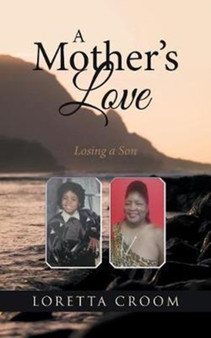 A Mother's Love : Losing a Son by Loretta Croom - Paperback