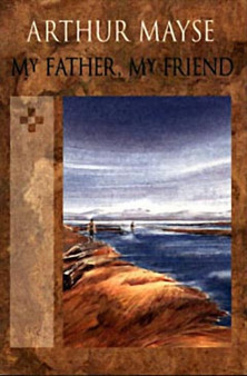 My Father, My Friend by Arthur Mayse - Paperback