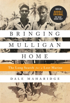 Bringing Mulligan Home (Reissue) : The Long Search for a Lost Marine by Dale Maharidge - Paperback