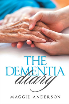 The Dementia Diary by Maggie Anderson - Paperback