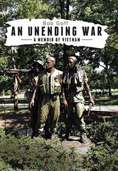 An Unending War : A Memoir of Vietnam by Bob Goff - Hardback