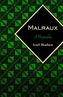 Malraux : A Biography by Axel Madsen - Paperback