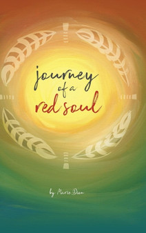 Journey of a Red Soul by Marie Dion - Hardback
