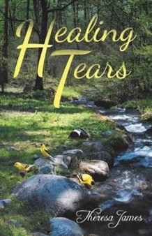 Healing Tears by Theresa James - Paperback