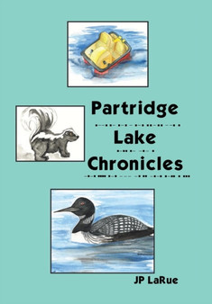 Partridge Lake Chronicles by Jp Larue - Hardback