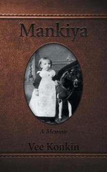 Mankiya : A Memoir by Vee Konkin - Paperback