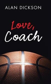 Love, Coach by Alan Dickson - Hardback