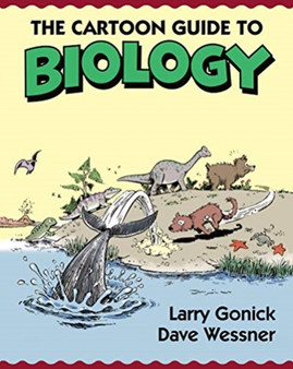 The Cartoon Guide to Biology by Larry Gonick - Paperback