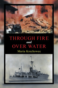 Through Fire and over Water by Maria Krechowec - Paperback