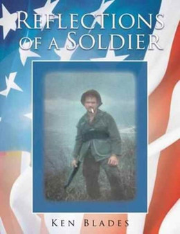 Reflections of a Soldier by Ken Blades - Paperback