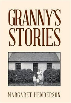 Granny's Stories by Margaret Henderson - Hardback