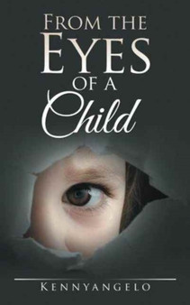 From the Eyes of a Child by Kennyangelo - Paperback
