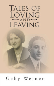 Tales of Loving and Leaving by Gaby Weiner - Hardback