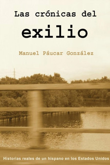 Las Cronicas Del Exilio by Manuel Paucar Gonzalez - Paperback