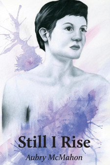 Still I Rise by Aubry McMahon - Paperback