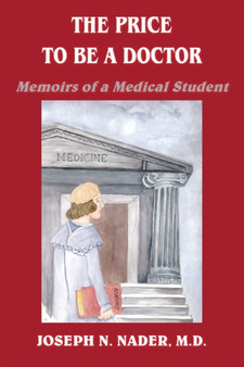 The Price to be a Doctor by Joseph N. Nader M.D. - Paperback
