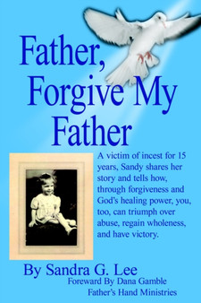 Father, Forgive My Father by Sandra G. Lee - Paperback