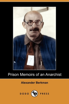 Prison Memoirs of an Anarchist (Dodo Press) by Alexander Berkman - Paperback