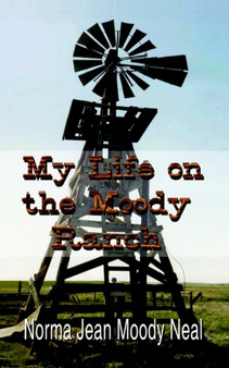My Life on the Moody Ranch by Norma Jean Moody Neal - Paperback