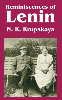 Reminiscences of Lenin by Nadezhda Konstantinovna Krupskaya - Paperback