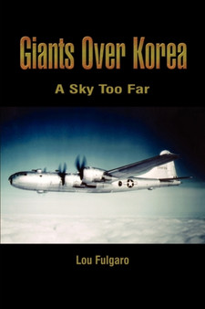 Giants over Korea: A Sky Too Far : A Sky Too Far by Lou Fulgaro - Hardback