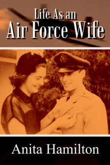 Life as an Air Force Wife by Anita Hamilton - Hardback