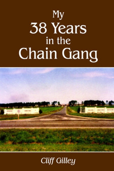 My 38 Years in the Chain Gang by Cliff Gilley - Paperback