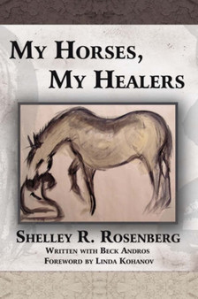 My Horses, My Healers by Shelley R. Rosenberg - Paperback