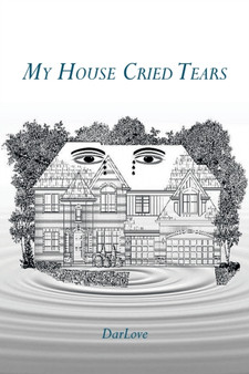 My House Cried Tears by Darlove - Paperback