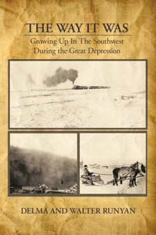 The Way it Was Growing Up in the Southwest During the Great Depression by Walter Runyan - Paperback