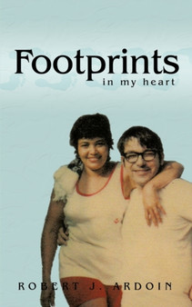 Footprints in My Heart by Robert J. Ardoin - Paperback