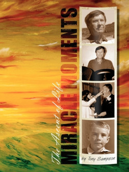 Miracle Moments : The Ascent of Life by Tony Sampson - Paperback