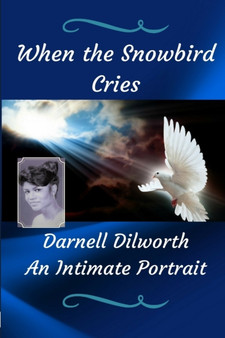 When the Snowbird Cries by Darnell Dilworth - Paperback