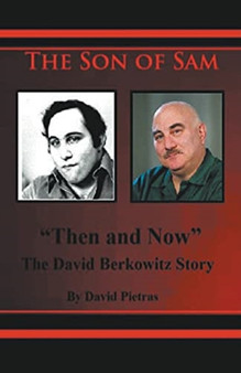 The Son of Sam Then and Now The David Berkowitz Story by David Pietras - Paperback