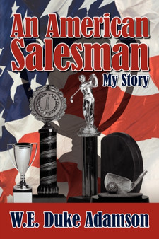 An American Salesman : My Story by W.E.Duke Adamson - Paperback