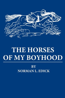 The Horses of My Boyhood by Norman L. Edick - Paperback