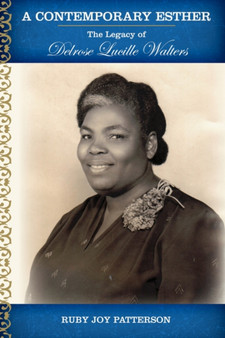 A Contemporary Esther : The Legacy of Delrose Lucille Walters by Ruby Joy Patterson - Paperback