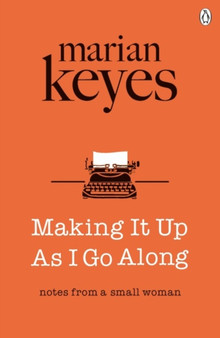 Making It Up As I Go Along : British Book Awards Author of the Year 2022 by Marian Keyes - Paperback