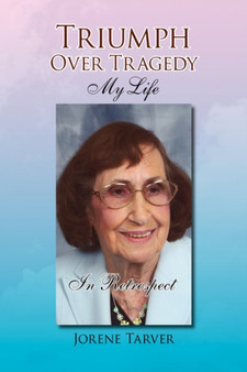 Triumph Over Tragedy by Jorene Tarver - Paperback