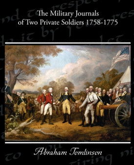 The Military Journals of Two Private Soldiers 1758-1775 by Abraham Tomlinson - Paperback